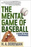 The Mental Game of Baseball: A Guide to Peak Performance
