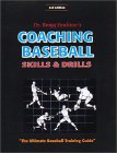 Coaching Baseball: Skills and Drills: The Ultimate Baseball Training Guide