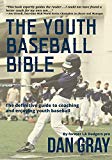 Cover: youth baseball bible: the definitive guide to coaching and enjoying youth baseball