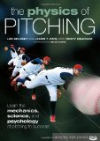 Cover: the physics of pitching (paperback + dvd): learn the mechanics, science, and psychology of pitching to success