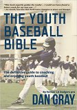 Youth Baseball Bible: The Definitive Guide to Coaching and Enjoying Youth Baseball