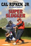 Cal Ripken, Jr.'s All-Stars Super Slugger
