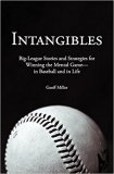 Intangibles: Big-League Stories and Strategies for Winning the Mental Game-In Baseball and in Life