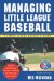 Managing Little League (Little League Baseball Guides)