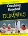 Coaching Baseball For Dummies (For Dummies (Sports & Hobbies))