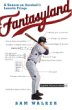 Fantasyland: A Season on Baseball's Lunatic Fringe