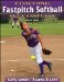 Coaching Fastpitch Softball Successfully - 2nd Edition (Coaching Successfully Series)