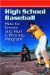 High School Baseball: How to Create and Run a Winning Program