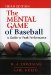The Mental Game of Baseball: A Guide to Peak Performance
