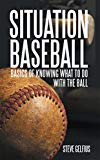 Cover: situation baseball: basics of knowing what to do with the ball